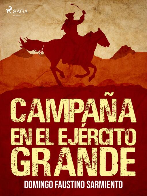 Title details for Campaña en el Ejército Grande by Domingo Faustino Sarmiento - Available